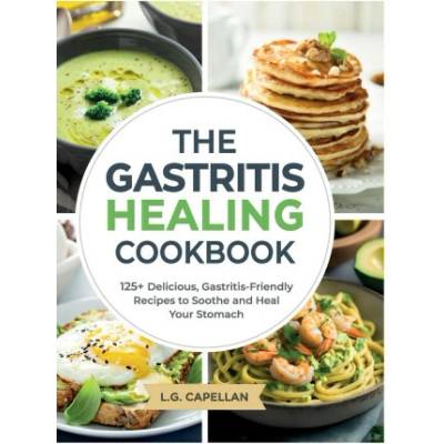 The Gastritis Healing Cookbook