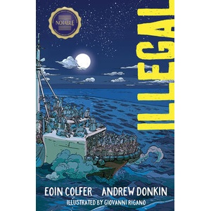 Illegal | Eoin Colfer, Andrew Donkin, Giovanni Rigano (ISBN: 9781492665823)