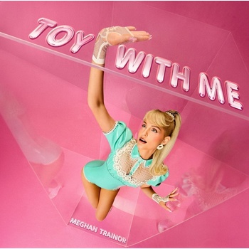Meghan Trainor - Toy With Me (CD) (0199584033129)