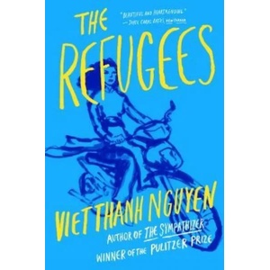 Refugees | Viet Thanh Nguyen (ISBN: 9780802127365)