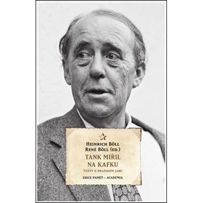 Tank mířil na Kafku - Heinrich Böll