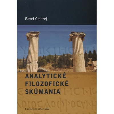 Analytické filozofické skúmania - Pavel Cmorej