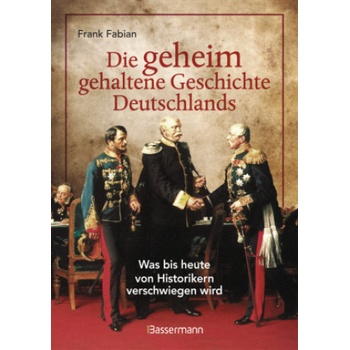 Die geheim gehaltene Geschichte Deutschlands | Frank Fabian