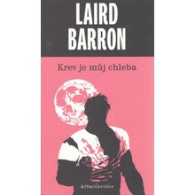 Krev je můj chleba - Laird Barron