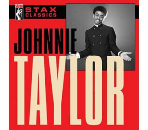 TAYLOR JOHNNIE: STAX CLASSICS CD