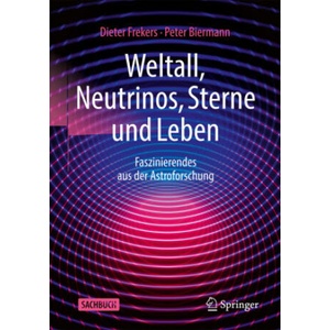 Weltall, Neutrinos, Sterne und Leben | Dieter Frekers, Peter Biermann (2023)