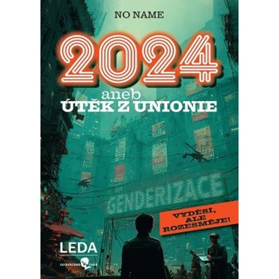 2024 aneb Útěk z Unionie