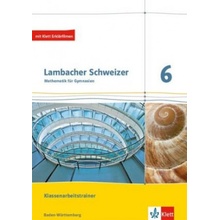 Lambacher Schweizer Mathematik. Klassenarbeitstrainer. Schülerheft mit Lösungen. Ausgabe Baden-Württemberg ab 2017. 6. Schuljahr