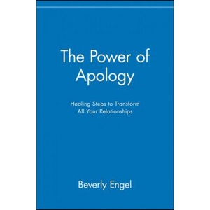 Power of Apology - Healing Steps to Transform All Your Relationships (2002)