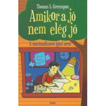 Amikor a jó nem elég jó - A maximalizmus igazi arca
