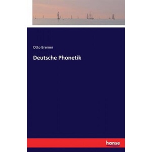 Deutsche Phonetik | Otto Bremer (ISBN: 9783741116094)