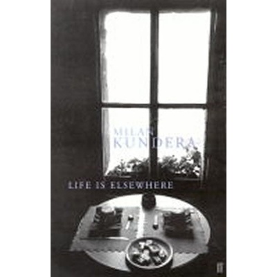 Life Is Elsewhere - Kundera Milan