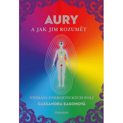 AURY a jak jim rozumět - Vnímání energet - Easonová Cassandra