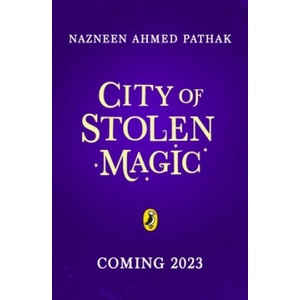 City of Stolen Magic | Nazneen Ahmed Pathak (ISBN: 9780241567487)