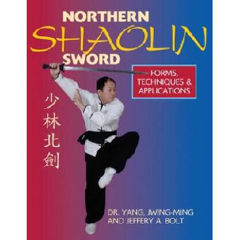 Image 1 of Northern Shaolin Sword | Jwing-Ming Yang, Jeffrey A. Bolt