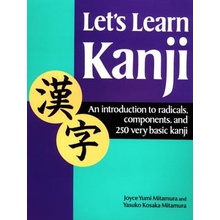 Let's Learn Kanji: An Introduction to Radicals, Components and 250 Very Basic Kanji Mitamura Yasuko Kosaka