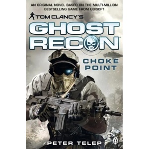 Tom Clancy's Ghost Recon: Choke Point | Peter Telep (2013)