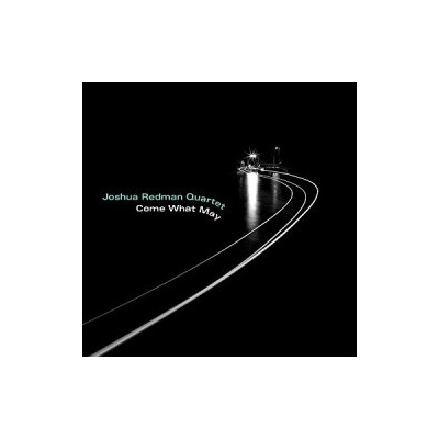 Joshua Redman Quartet - Come What May CD