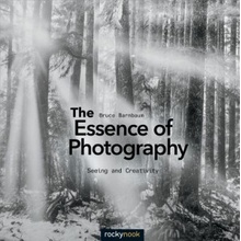 Essence of Photography Barnbaum Bruce