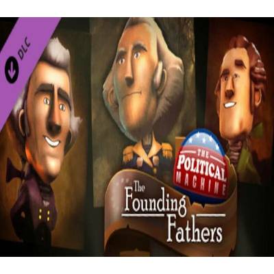 The Political Machine 2020 - The Founding Fathers
