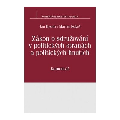 Zákon o sdružování v politických stranách a politických hnutích - Kysela Jan, Kokeš Marian