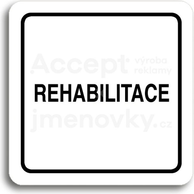 ACCEPT Piktogram rehabilitace - bílá tabulka - černý tisk