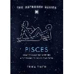 Orion Publishing Group Astrosex: Pisces | Erika W. Smith