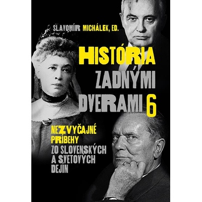 História zadnými dverami 6: Nezvyčajné príbehy zo slovenských a svetových dejín