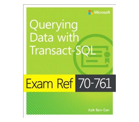 EXAM REF 70-761 QUERYING DATA