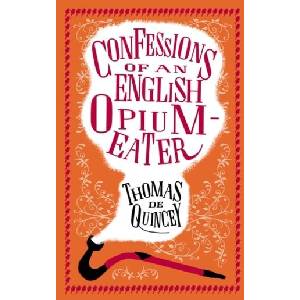 Confessions of an English Opium-Eater | Thomas De Quincey (ISBN: 9781847497635)