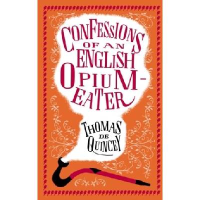 Confessions of an English Opium-Eater | Thomas De Quincey