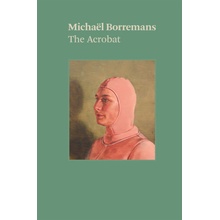 Michaël Borremans: The Acrobat