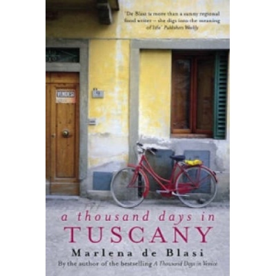 Thousand Days in Tuscany De Blasi Marlena