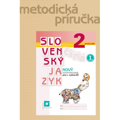 Nový Slovenský jazyk pre 2. ročník ZŠ – 2. časť - Metodická príručka - Stankovianska Zuzana, Culková Romana