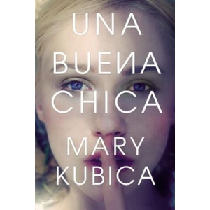 Una buena chica | Mary Kubica (ISBN: 9780718092191)