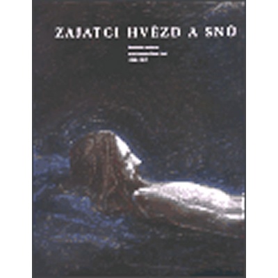 Zajatci hvězd a snů - Roman Musil - Aleš Filip