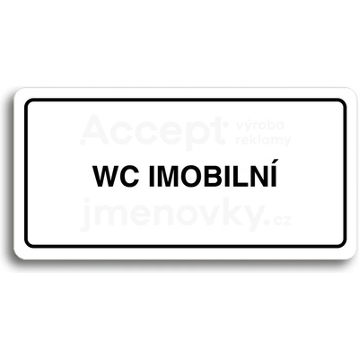 ACCEPT Piktogram WC IMOBILNÍ - bílá tabulka - černý tisk