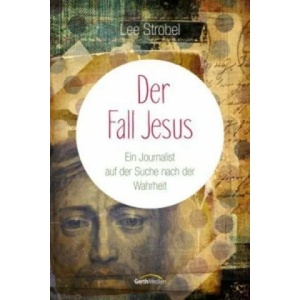 Der Fall Jesus | Lee Strobel (2014)