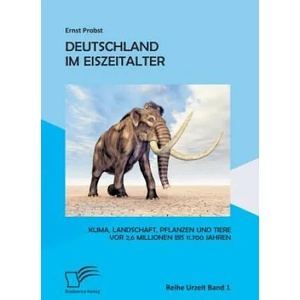 Deutschland im Eiszeitalter | Ernst Probst (ISBN: 9783842873056)