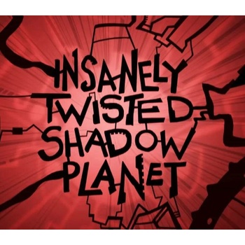Insanely Twisted Shadow Planet