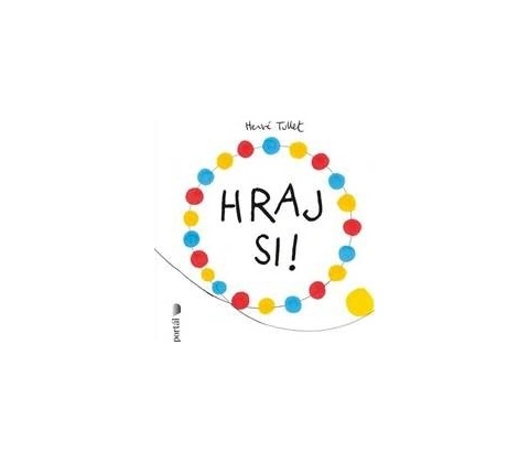 Hraj si! - Hervé Tullet