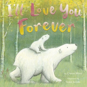 I'll Love You Forever (ISBN: 9781664300712)