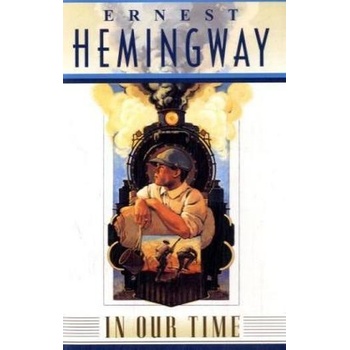 In Our Time. In unserer Zeit, engl. Ausgabe - Hemingway, Ernest