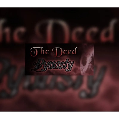 The Deed: Dynasty