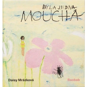 Byla jedna moucha - Daisy Mrázková