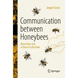 Communication Between Honeybees | Jürgen Tautz (ISBN: 9783030994839)