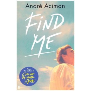 Aciman, A: Find Me | Andre Aciman
