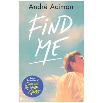 Aciman, A: Find Me | Andre Aciman