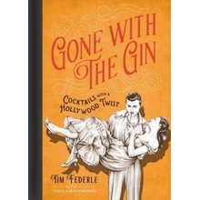 Gone with the Gin - Tim Federle - Hardcover