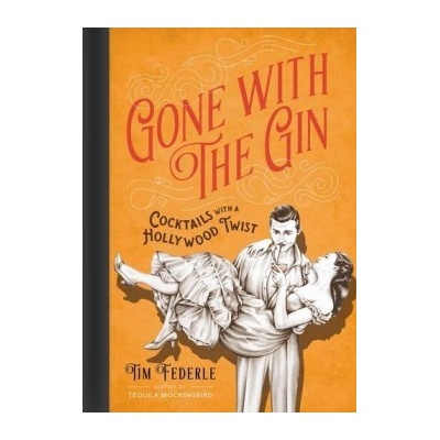 Gone with the Gin - Tim Federle - Hardcover